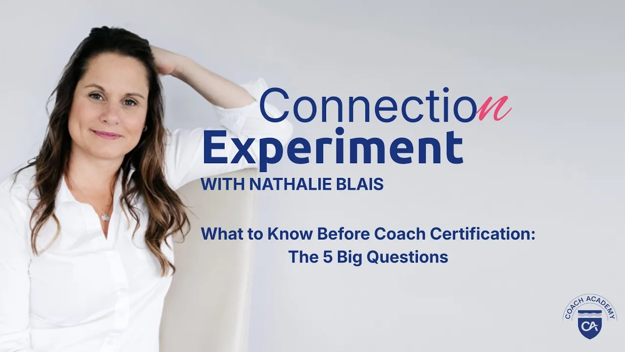 What to Know Before Coach Certification: The 5 Big Questions