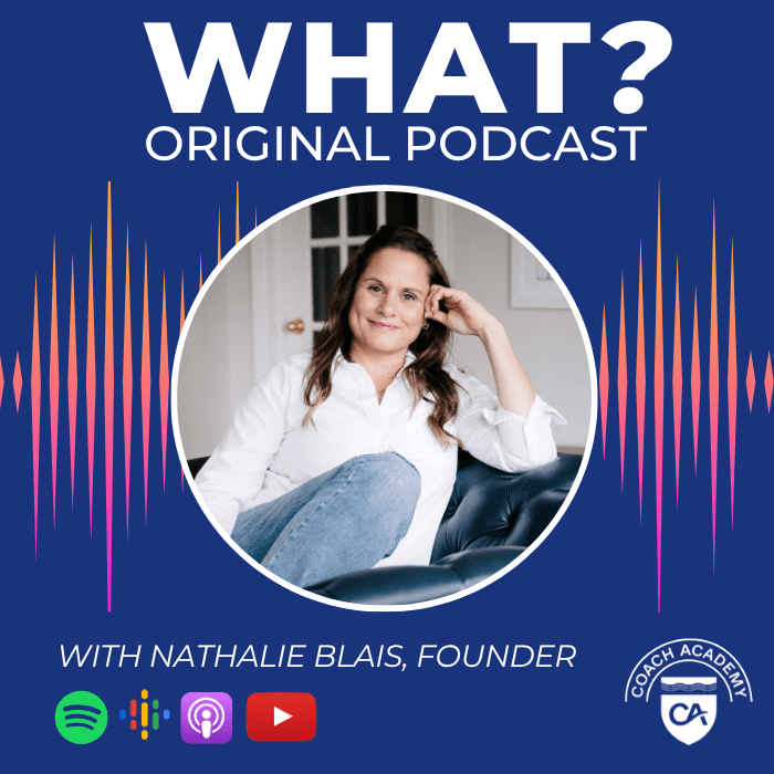 WHAT Podcast - Coach Academy Original Podcast
